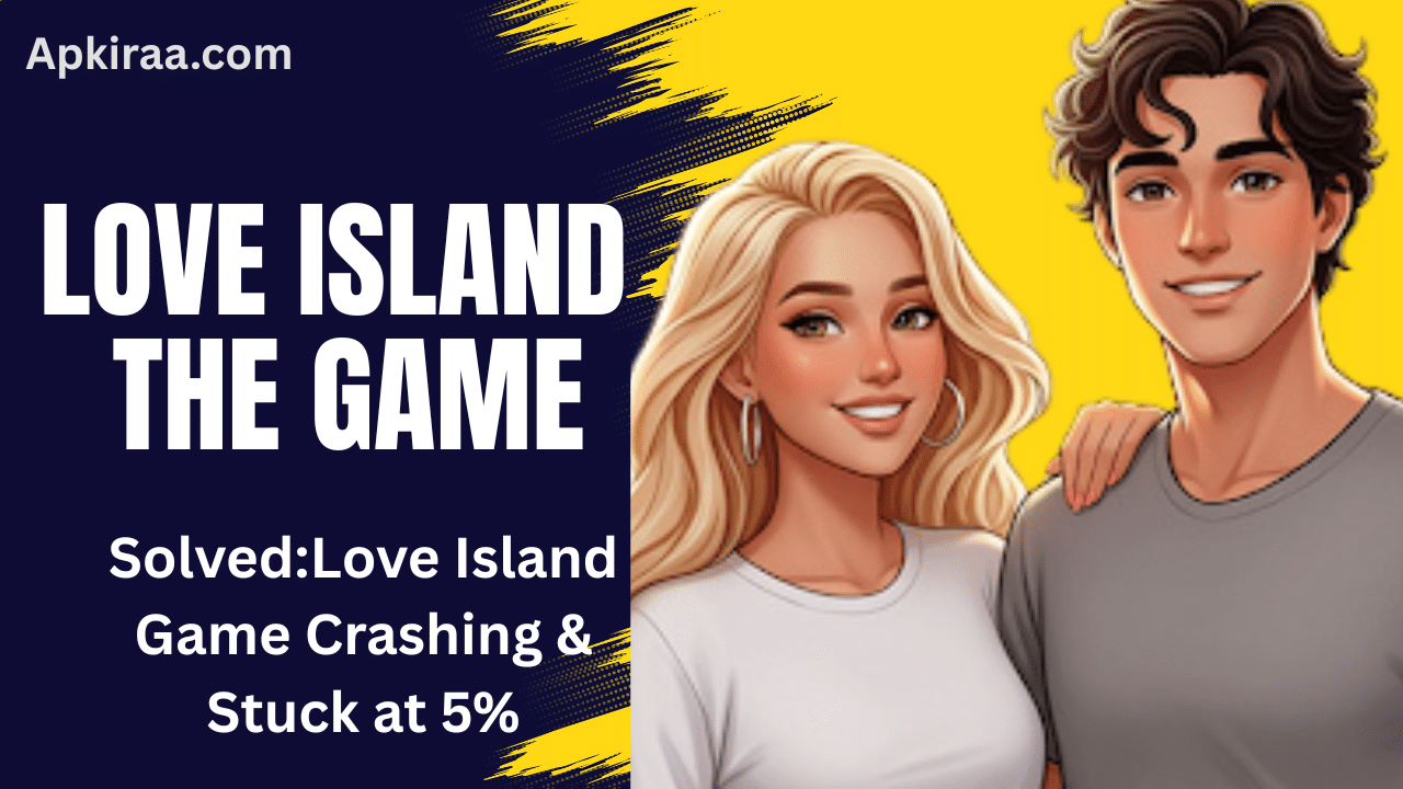 Solved: Love Island The Game Crashing & Stuck at 5% (My 2026 Fix)