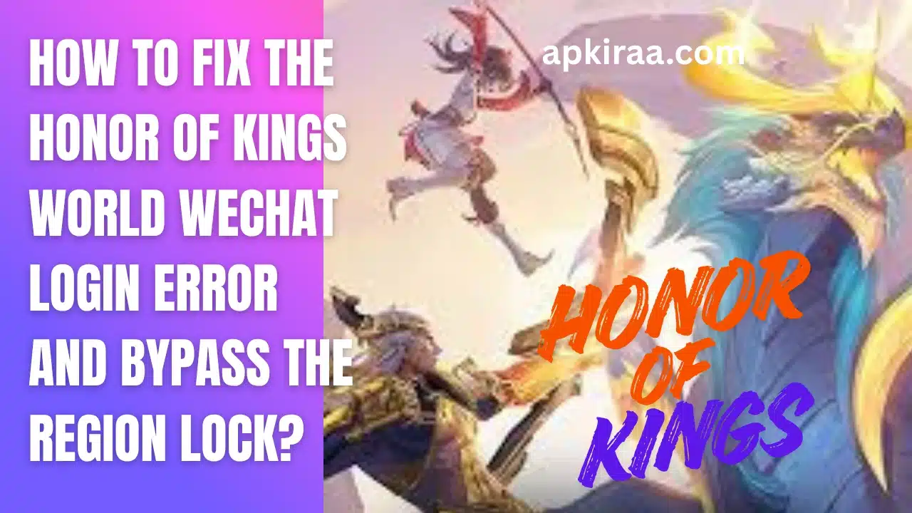 Honor of Kings: World Mobile APK Download & WeChat Login Fix