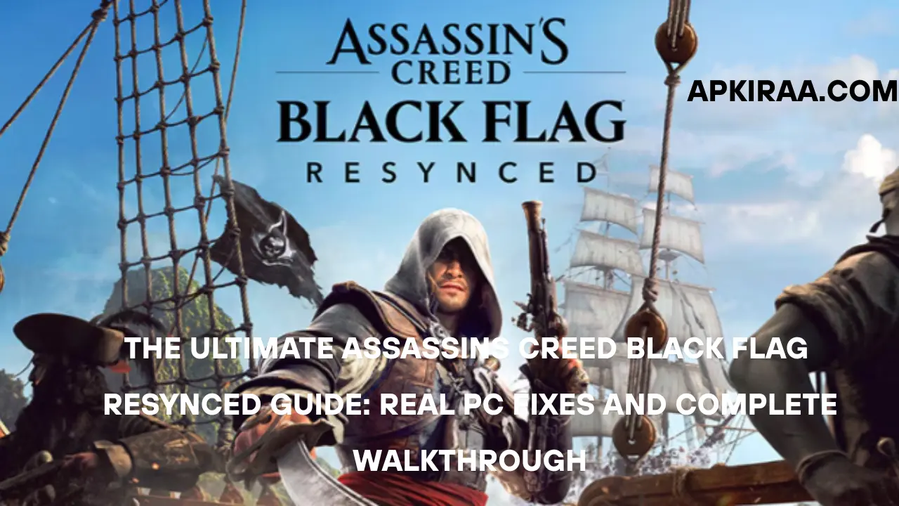 The Ultimate Assassins Creed Black Flag Resynced Guide: Real PC Fixes and Complete Walkthrough The Ultimate Assassins Creed Black Flag Resynced Guide: Real PC Fixes and Complete Walkthrough