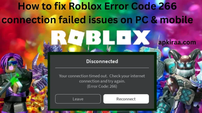 How to Fix Roblox Error Code 279, 277, and 266 (Connection Timeouts on PC & Mobile) 9 How to fix Roblox Error Code 266 connection failed issues on PC mobile