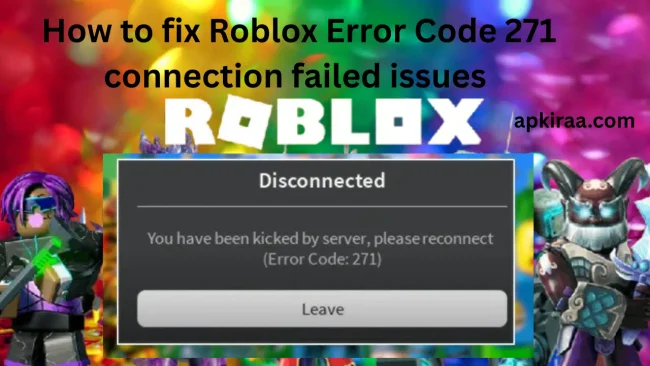 How to Fix Roblox Error Code 279, 277, and 266 (Connection Timeouts on PC & Mobile) 10 How to fix Roblox Error Code 271 connection failed issues on PC and mobile